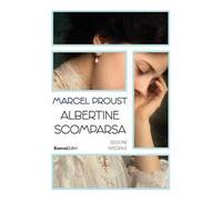 Albertine scomparsa. Alla ricerca del tempo perduto. Ediz. integrale