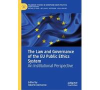 The Law and Governance of the EU Public Ethics System: An Institutional Perspective