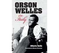 Alberto Anile Orson Welles in Italy (Tascabile)