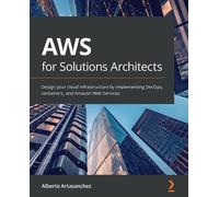 Alberto Artasanchez AWS for Solutions Architects (Tascabile)