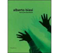 Alberto Biasi. Start up & environment. Ediz. illustrata