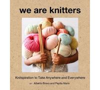 Alberto Bravo P We Are Knitters: Knitspiration to Take Anywhe (Copertina rigida)