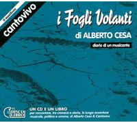 Alberto Cesa - Cantovivo. i Fogli Volanti. Diario di un musicante. CD + libro. IL MANIFESTO EDITORE