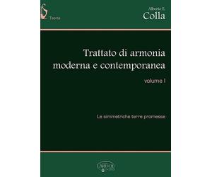 ALBERTO COLLA - TRATTATO DI ARMONIA MODERNA E CONTEMPORANEA VOL. 1