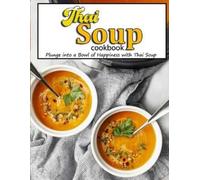 Alberto Collins Thai Soup Cookbook (Tascabile)