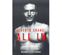 Alberto Crane: All In: Lessons On and Off the Mat: The Life of Alberto Crane