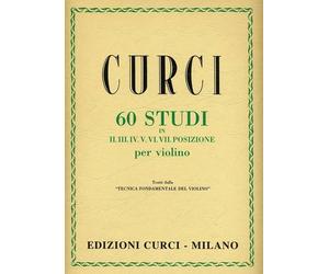 ALBERTO CURCI - 60 STUDI IN II. III. IV. V. VI. VII POSIZIONE PER IL VIOLINO