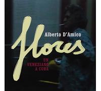 Alberto D'Amico - Flores: Un Veneziano A Cuba