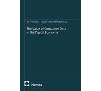 Alberto De Franceschi Reiner Schulze The Value of Consumer Data in t (Tascabile)