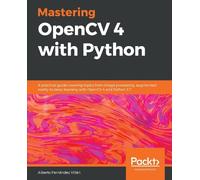 Alberto Fernández Villán Mastering OpenCV 4 with Python (Tascabile)