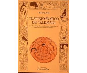 Alberto Fidi - TRATTATO PRATICO DEI TALISMANI - La Luna Nera