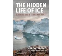 Alberto Flores d'Arcais Marco Tedesco The Hidden Life of Ice (Copertina rigida)