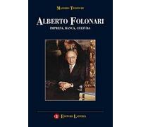 Alberto Folonari. Impresa, banca, cultura