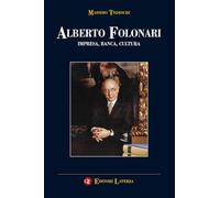 Alberto Folonari. Impresa, banca, cultura