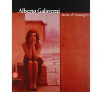 Alberto Galaverni. Storie di immagini. Ediz. italiana e inglese