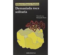Alberto García Salido Fernando Ferro Payero Demasiada roca solitaria