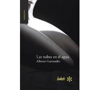 Alberto Garrandés Las nubes en el agua (Tascabile)