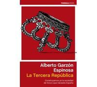 Alberto Garzón La Tercera República: Construyamos ya la sociedad de (Tascabile)