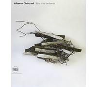 Alberto Ghinzani. Una linea lombarda. Ediz. italiana e inglese