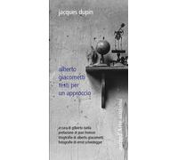 Alberto Giacometti. Testi per un Approccio - [Pagine d'Arte]