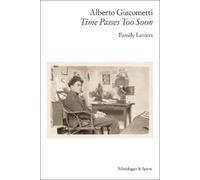 Alberto Giacometti-Time Passes Too Soon (Tascabile)