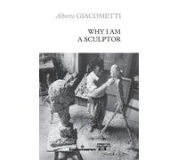 Alberto Giacometti Why I am a sculptor (Tascabile)