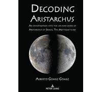 Alberto Gomez Decoding Aristarchus (Copertina rigida)