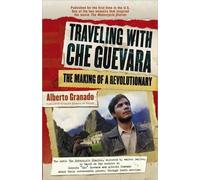 Alberto Granado Lucia Alvarez De Toledo Traveling with Che Guevara (Tascabile)