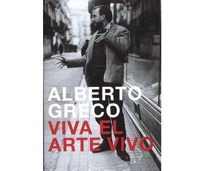 Alberto Greco. Viva el arte vivo