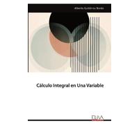 Alberto Gutiérrez Borda Cálculo Integral en Una Variable (Tascabile)