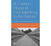 Alberto J Morales Apo El Camino Hacia el Crecimiento y la Paz Inter (Tascabile)