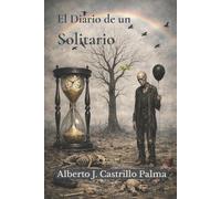 Alberto José Castrillo Palma El diario de un solitario (Tascabile)