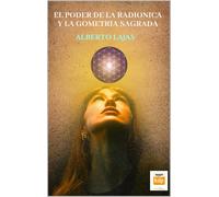 ALBERTO LAJAS Alberto L El Poder de la Radionica Y La Geometria Sag (Tascabile)