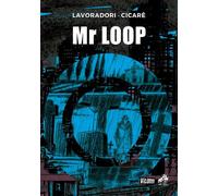 Alberto Lavoradori - Mauro Cicarè MR LOOP In Your Face Comix