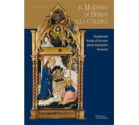 Alberto,Lenza. - Il Maestro di Borgo alla Collina. Proposte per Scolaio di Giova