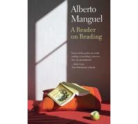 Alberto Manguel A Reader on Reading (Tascabile)