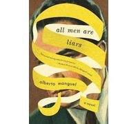 Alberto Manguel All Men Are Liars (Tascabile)