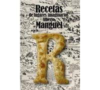 Alberto Manguel Recetas de lugares imaginarios (El libro de bolsillo (Tascabile)