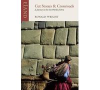 Alberto Manguel Ronald Wright Cut Stones and Crossroads (Tascabile)
