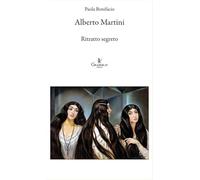 Libri Paola Bonifacio - Alberto Martini. Ritratto Segreto