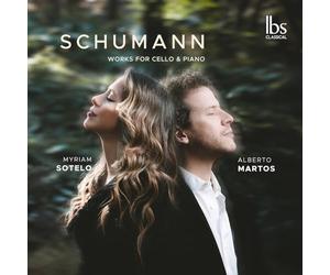 Alberto Martos; Myriam Sotelo - Clara and Robert Schumann: Cello & Piano Works