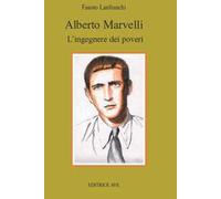 Alberto Marvelli. L'ingegnere dei poveri