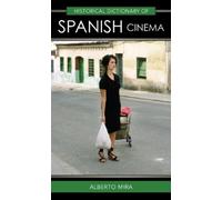 Alberto Mira Historical Dictionary of Spanish Cinema (Copertina rigida)