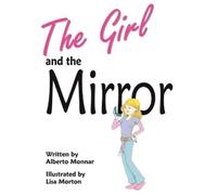 Alberto Monnar The Girl and the Mirror (Tascabile)