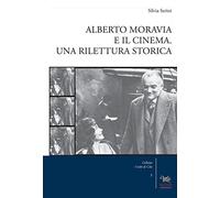 Alberto Moravia e il cinema. Una rilettura storica