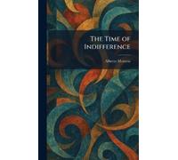 Alberto Moravia The Time of Indifference (Copertina rigida)