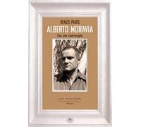 Alberto Moravia. Una vita controvoglia