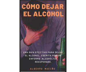 Alberto Muciño Cómo Dejar El Alcohol (Tascabile)