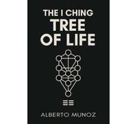Alberto Munoz The I Ching Tree of Life (Tascabile)