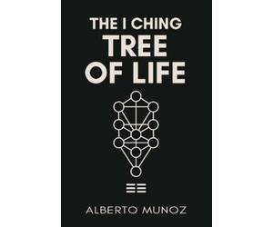 Alberto Munoz The I Ching Tree of Life (Tascabile)